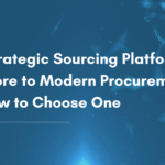 Strategic Sourcing Platforms Are Now Core to Modern Procurement